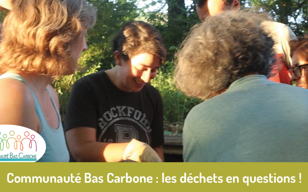 Communauté Bas Carbone : zoom déchets !